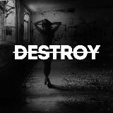 Destroy