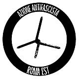 AZIONE ANTIFASCISTA ROMA EST