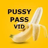 🍌 PussyPass VID