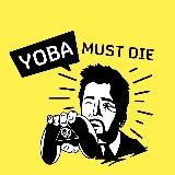 YOBA MUST DIE!