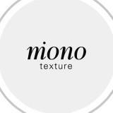 MONO TEXTURE