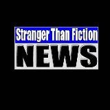 STRANGER THAN FICTION NEWS