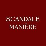 SCANDALE MANIÈRE