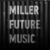 Miller Future Music