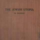 jewish utopia | rabbi michael higger PhD [1932]