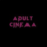 Adult Cinema