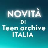 Le NOVITÀ di Teen archive ITALIA