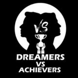 Dreamers vs Achievers