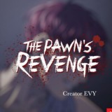 THE PAWN’S REVENGE