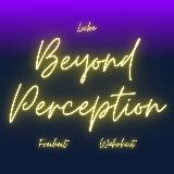 Beyond Perception I Sei Was Du Bist