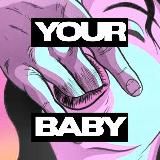 YOUR BABY