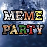 MEMEPARTY! YOU ARE INVITED! 81+