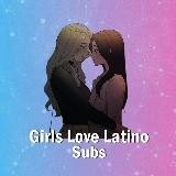 Girls Love Latino Subs