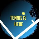 Tennis is Here