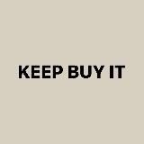 KEEP BUY IT
