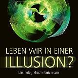 Quantenphysik Holgramm Illusion