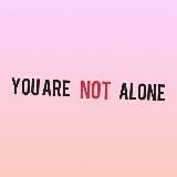 You Are Not Alone