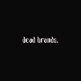 dead brands.