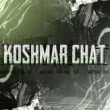 KOSHMAR CHAT