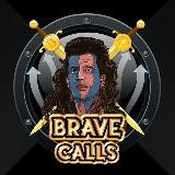 BraveCalls @Bravelounge - BravePlays