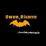 Owen Bizarre Media(NEW)🔥