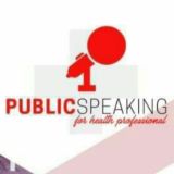 PUBLIC SPEAKING FOR HEALTH