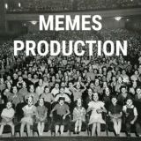 MEMES PRODUCTION