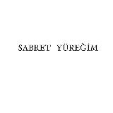 SABRET YÜREĞİM