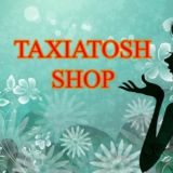 Taxiatosh Nukus shop 🤩🤩🤩