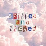 spilled and licked