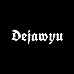 Dejawyu | Музыка / Клипы