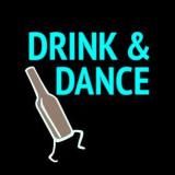DRINK & DANCE