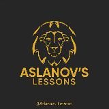 Aslanov's Lessons