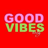 Good vibes only