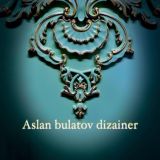 Aslan bulatov dizainer