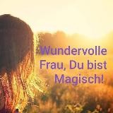 Wundervolle Frau - Du bist MAGISCH 💃💓