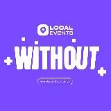 WITHOUT & LOCAL EVENTS