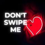 don't swipe me | бесплатные знакомства