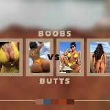 Boobs vs. Butts