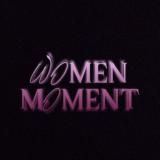 •WOMEN MOMENT•