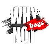 WHY NOT BAGS