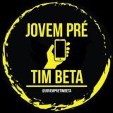 JOVEM PRÉ ❬ TIM BETA ❭