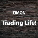 Timon. Trading Life