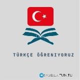 TÜRKÇE ÖĞRENİYORUZ