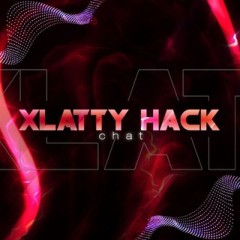 xLatty|Hack Chat