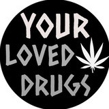 YOUR LOVED DRUGZ