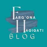 "Farg'ona haqiqati" || Blog