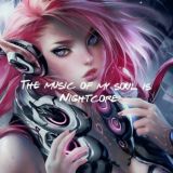 The Music of My Soul is Nightcore