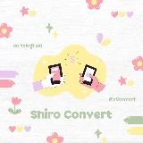 SHIRO CONVERT :: OPENG!