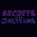 SECRETS FROM ONLYFANS